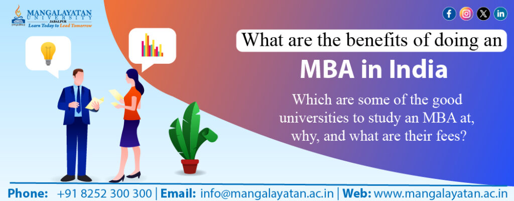 Benefits of doing an MBA in India for all students. 